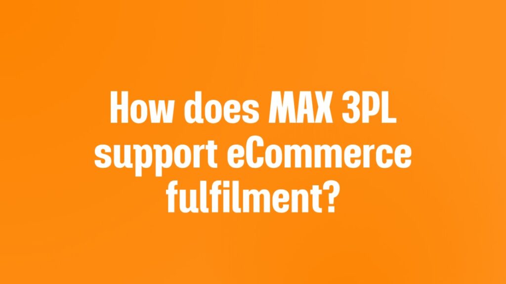 Fulfillment Services for Sellers Max3pl