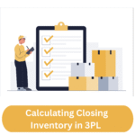 Calculating Closing Inventory in 3PL Business A Complete Guide by Max 3PL